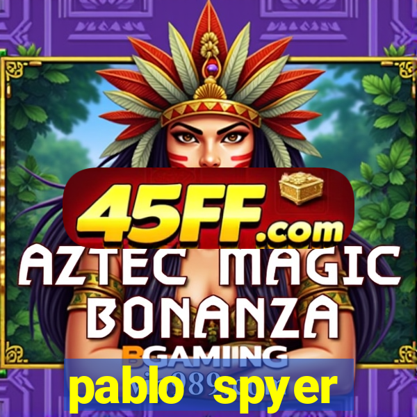 pablo spyer namorada atual